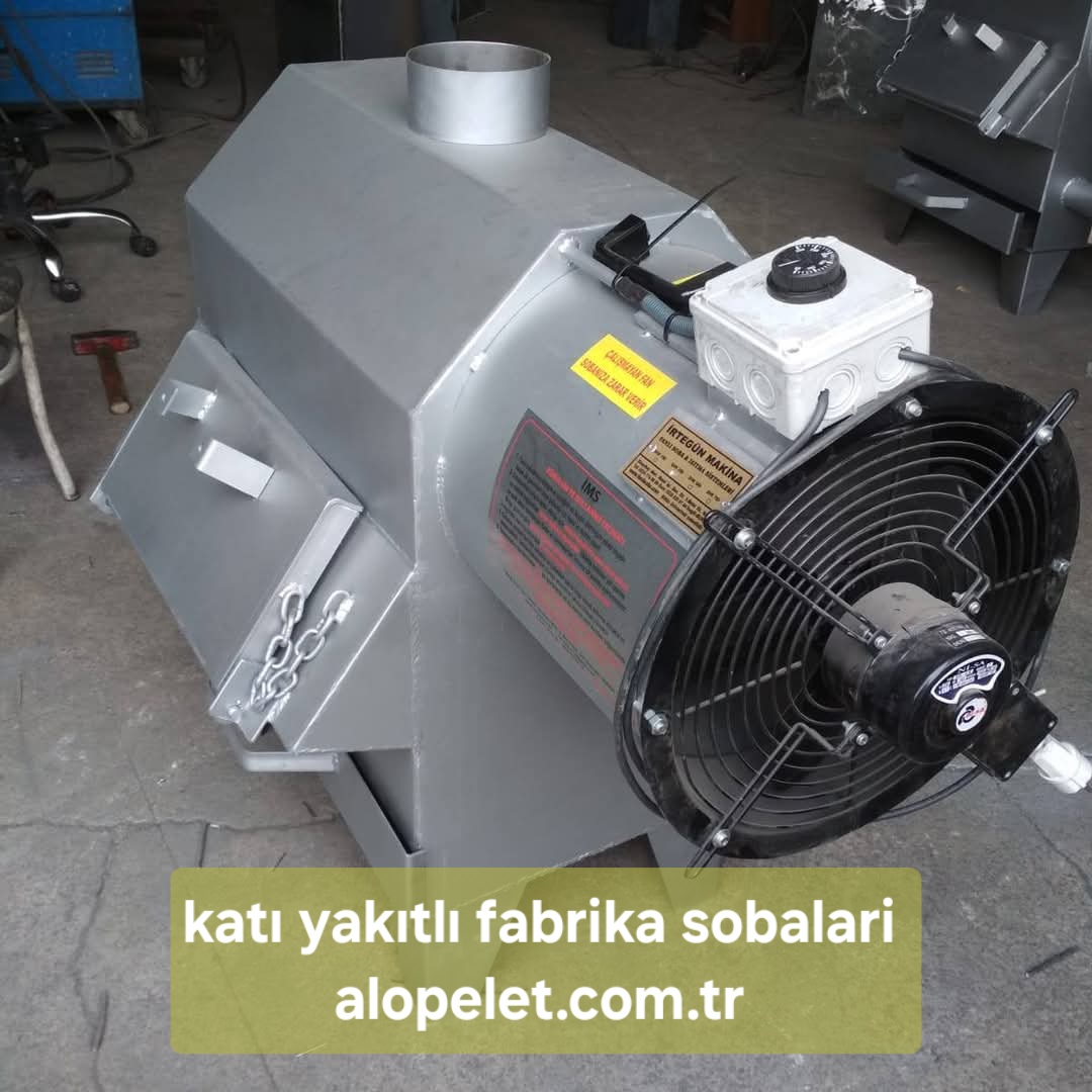 250 metre kare katı yakıtlı fabrika sobaları